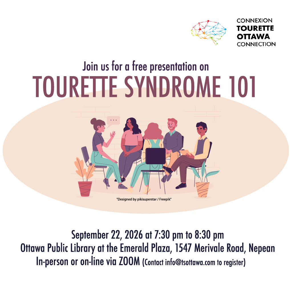 Free presentation: Tourette Syndrome 101. Tuesday, September 22, 2026, 7:30–8:30pm at the Ottawa Public Library, Emerald Plaza, 1547 Merivale Road, Nepean. In person or online via Zoom — email info@tsottawa.com to register.